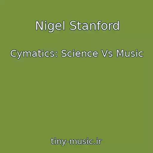 کاور آهنگ Nigel Stanford از Cymatics: Science Vs Music