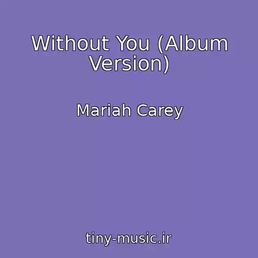 کاور آهنگ Without You (Album Version) از Mariah Carey
