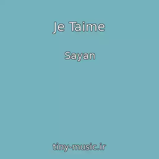 کاور آهنگ Je Taime از Sayan