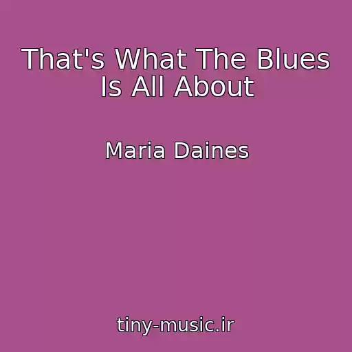 کاور آهنگ That's What The Blues Is All About از Maria Daines