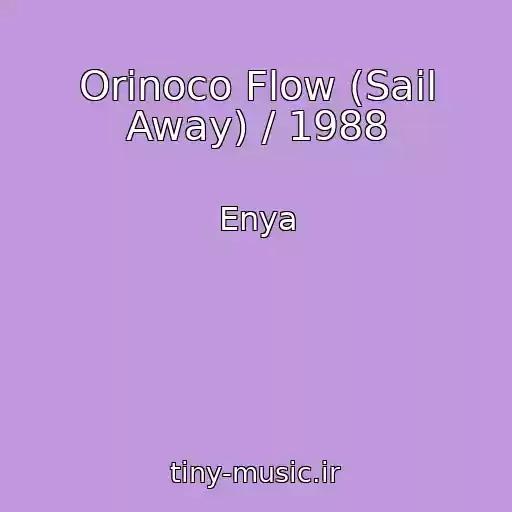 کاور آهنگ Orinoco Flow (Sail Away) / 1988 از Enya