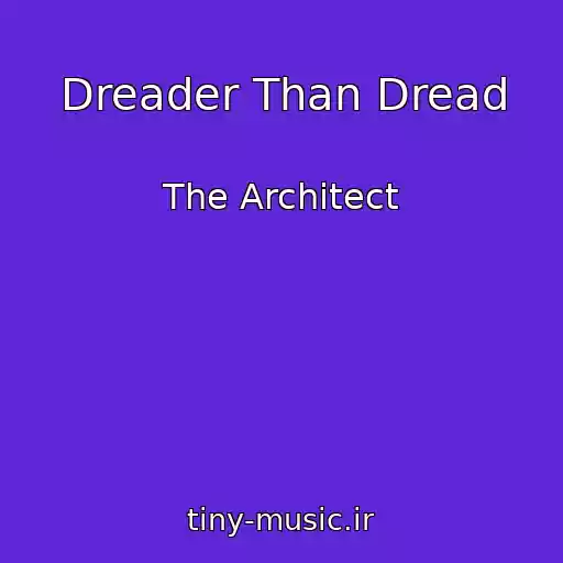 کاور آهنگ Dreader Than Dread از The Architect