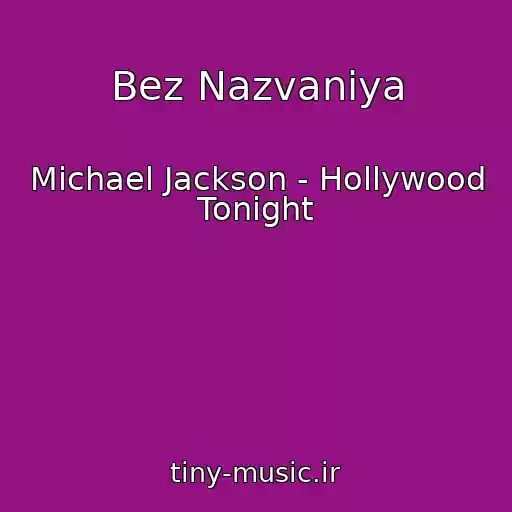 کاور آهنگ Bez Nazvaniya از Michael Jackson - Hollywood Tonight