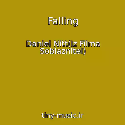 کاور آهنگ Falling از Daniel Nitt(Iz Filma Soblaznitel)