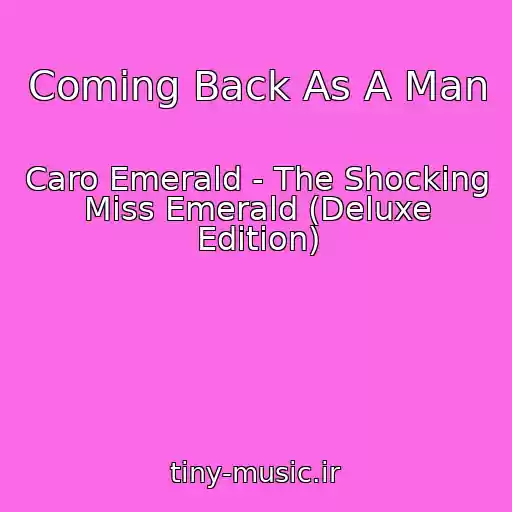 کاور آهنگ Coming Back As A Man از Caro Emerald - The Shocking Miss Emerald (Deluxe Edition)