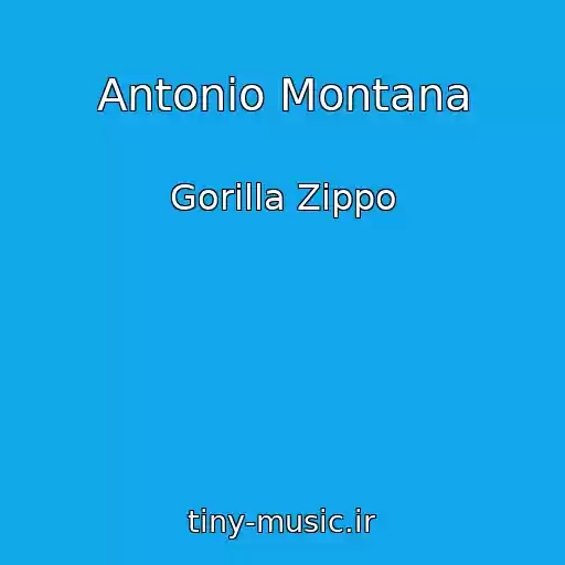کاور آهنگ Antonio Montana از Gorilla Zippo