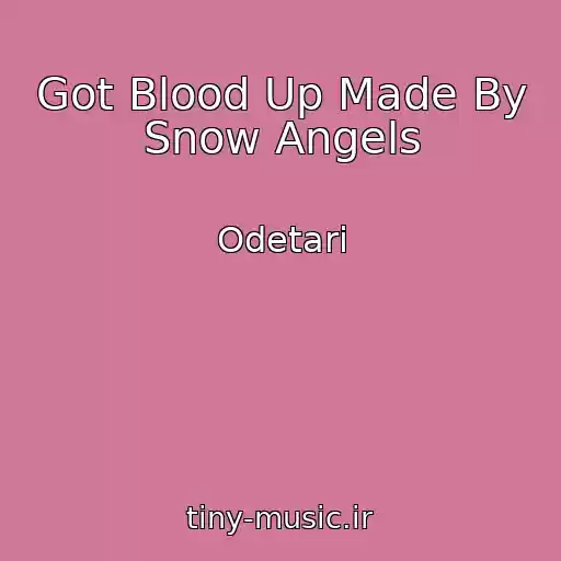 کاور آهنگ Got Blood Up Made By Snow Angels از Odetari