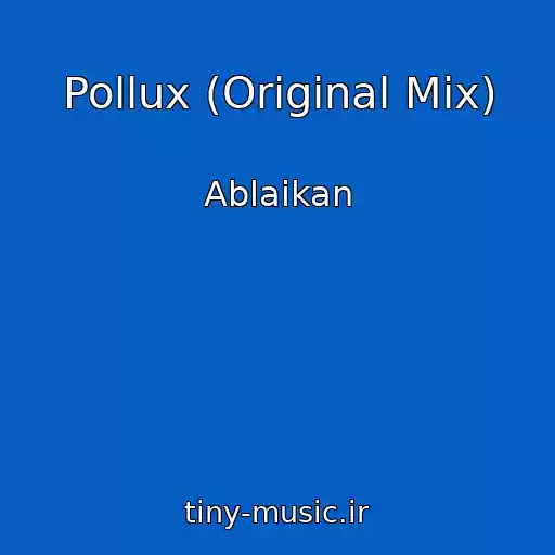 کاور آهنگ Pollux (Original Mix) از Ablaikan