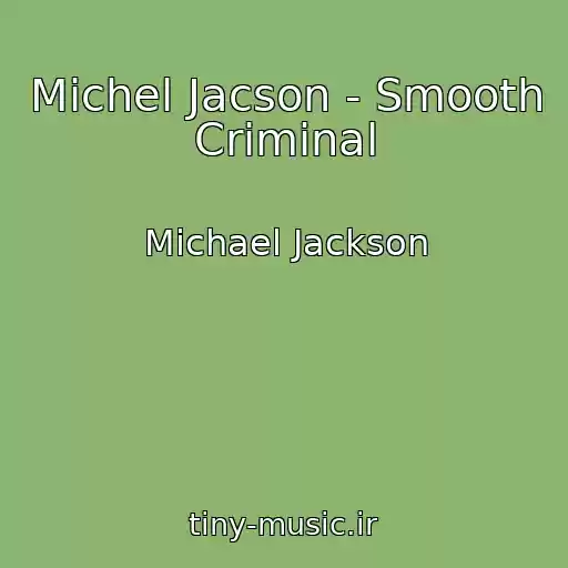 کاور آهنگ Michel Jacson - Smooth Criminal از Michael Jackson