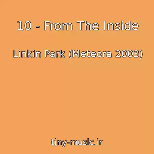کاور آهنگ 10 - From The Inside از Linkin Park (Meteora 2003)