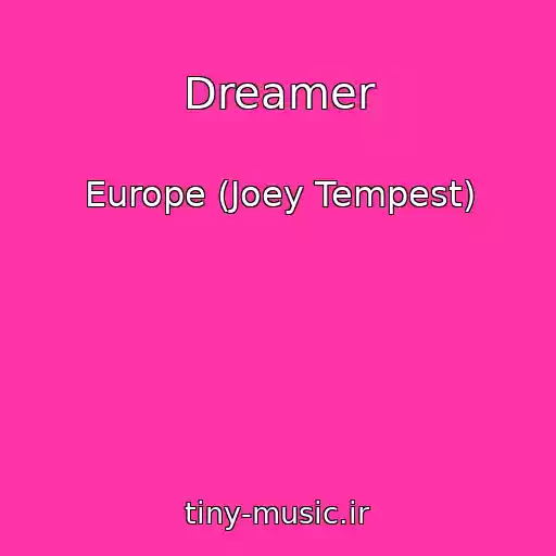 کاور آهنگ Dreamer از Europe (Joey Tempest)