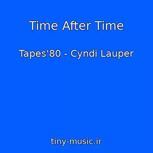 کاور آهنگ Time After Time از Tapes'80 - Cyndi Lauper