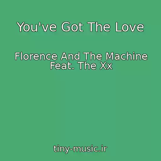 کاور آهنگ You've Got The Love از Florence And The Machine Feat. The Xx