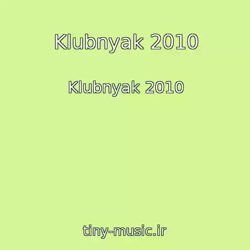 کاور آهنگ Klubnyak 2010 از Klubnyak 2010
