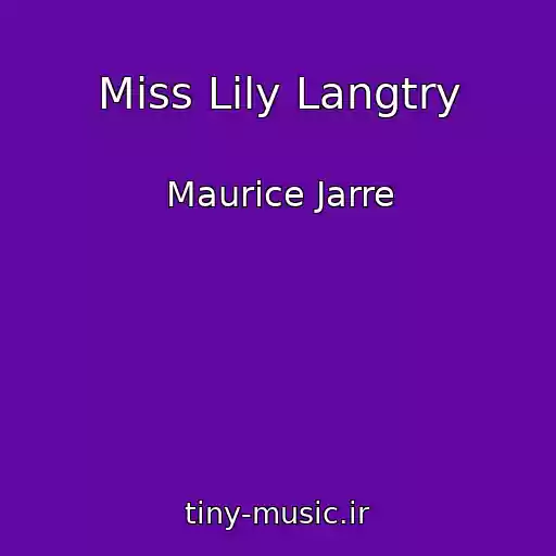 کاور آهنگ Miss Lily Langtry از Maurice Jarre