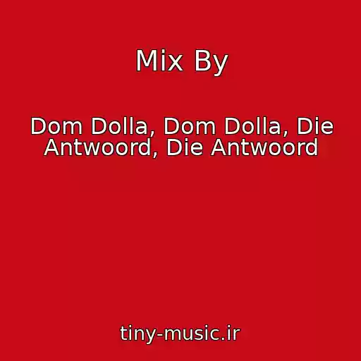 کاور آهنگ Mix By از Dom Dolla, Dom Dolla, Die Antwoord, Die Antwoord