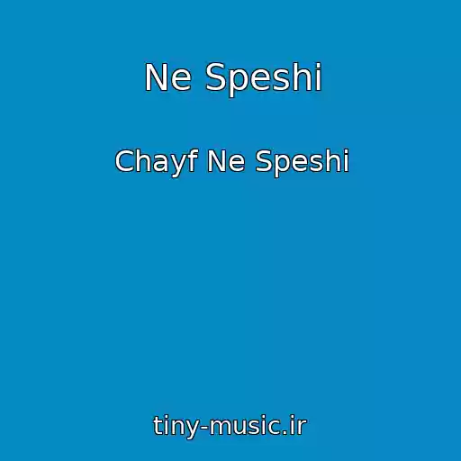 کاور آهنگ Ne Speshi از Chayf Ne Speshi