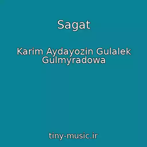 کاور آهنگ Sagat از Karim Aydayozin Gulalek Gulmyradowa