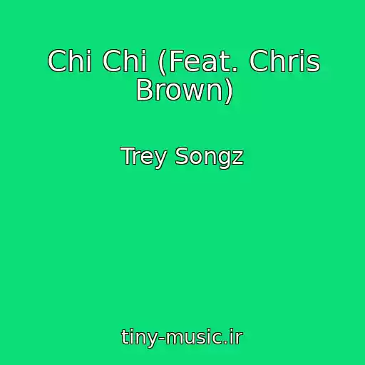 کاور آهنگ Chi Chi (Feat. Chris Brown) از Trey Songz