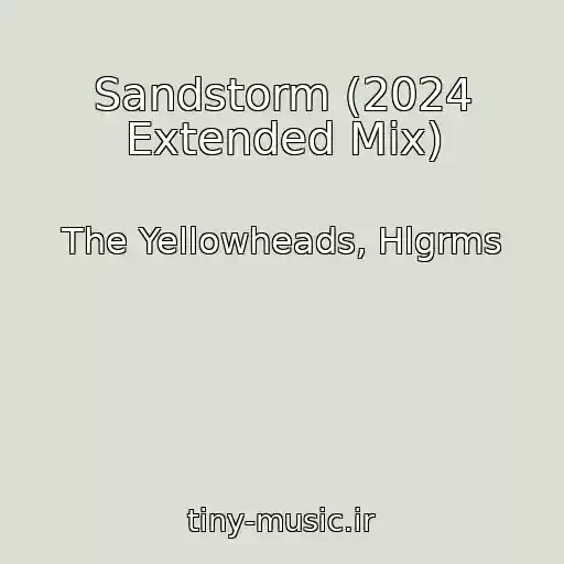 کاور آهنگ Sandstorm (2024 Extended Mix) از The Yellowheads, Hlgrms