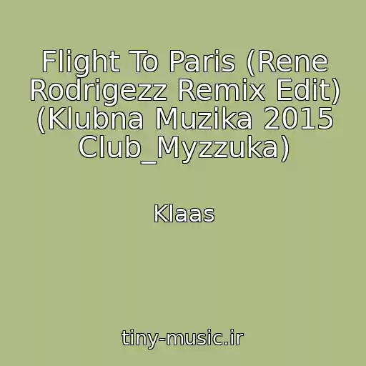 کاور آهنگ Flight To Paris (Rene Rodrigezz Remix Edit) (Klubna Muzika 2015 Club_Myzzuka) از Klaas