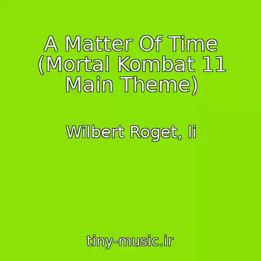 کاور آهنگ A Matter Of Time (Mortal Kombat 11 Main Theme) از Wilbert Roget, Ii