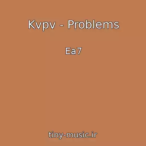 کاور آهنگ Kvpv - Problems از Ea7