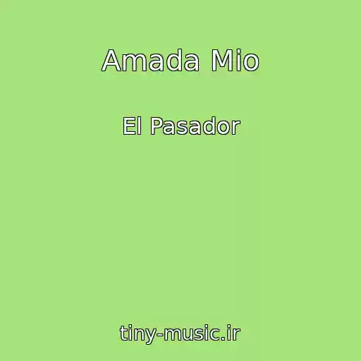 کاور آهنگ Amada Mio از El Pasador