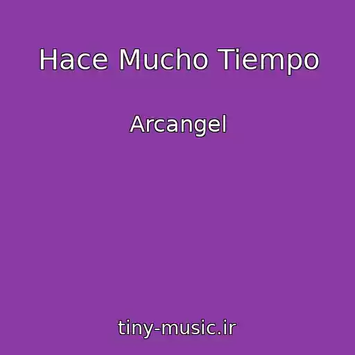 کاور آهنگ Hace Mucho Tiempo از Arcangel