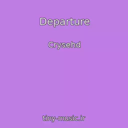 کاور آهنگ Departure از Crysehd