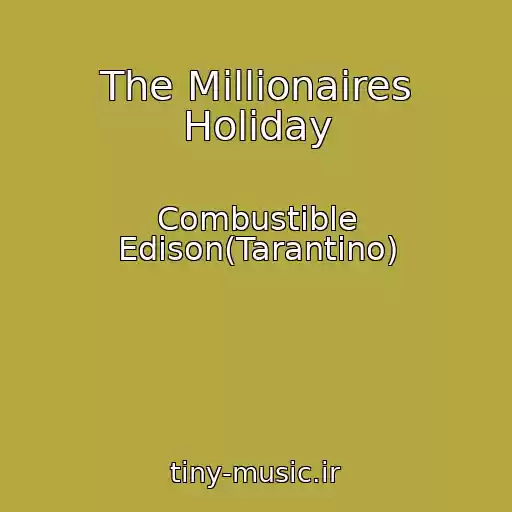 کاور آهنگ The Millionaires Holiday از Combustible Edison(Tarantino)