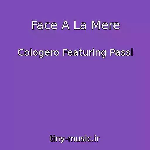 کاور آهنگ Face A La Mere از Cologero Featuring Passi