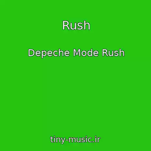 کاور آهنگ Rush از Depeche Mode Rush