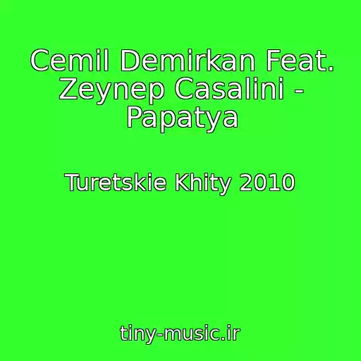 کاور آهنگ Cemil Demirkan Feat. Zeynep Casalini - Papatya از Turetskie Khity 2010