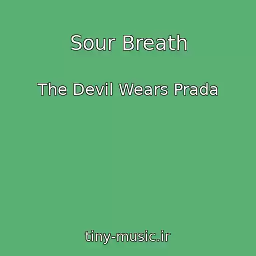 کاور آهنگ Sour Breath از The Devil Wears Prada