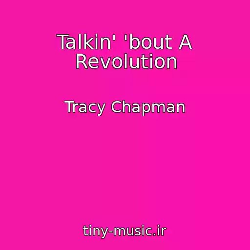 کاور آهنگ Talkin' 'bout A Revolution از Tracy Chapman