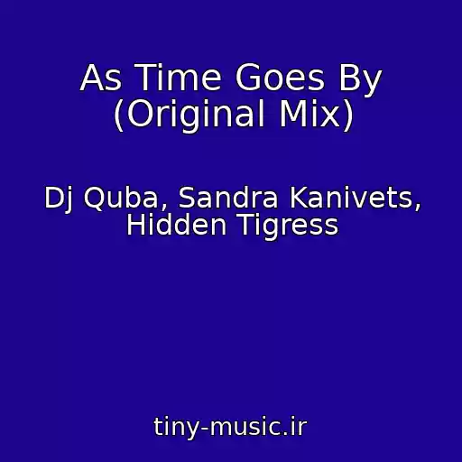 کاور آهنگ As Time Goes By (Original Mix) از Dj Quba, Sandra Kanivets, Hidden Tigress