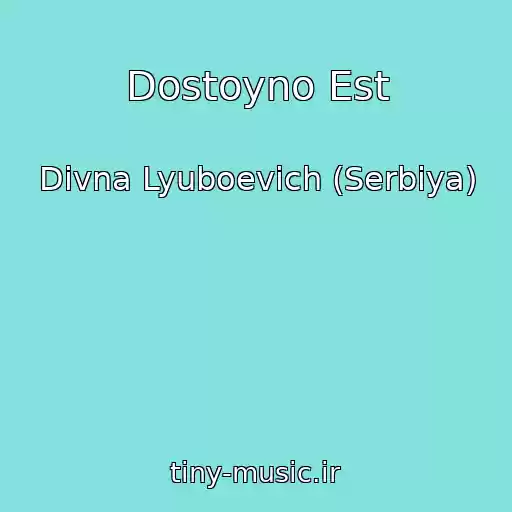 کاور آهنگ Dostoyno Est از Divna Lyuboevich (Serbiya)