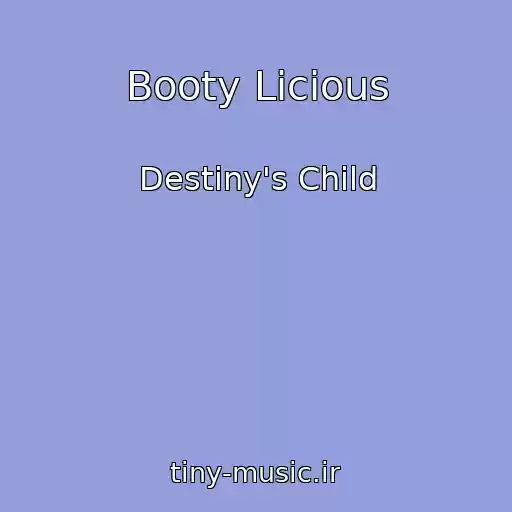 کاور آهنگ Booty Licious از Destiny's Child