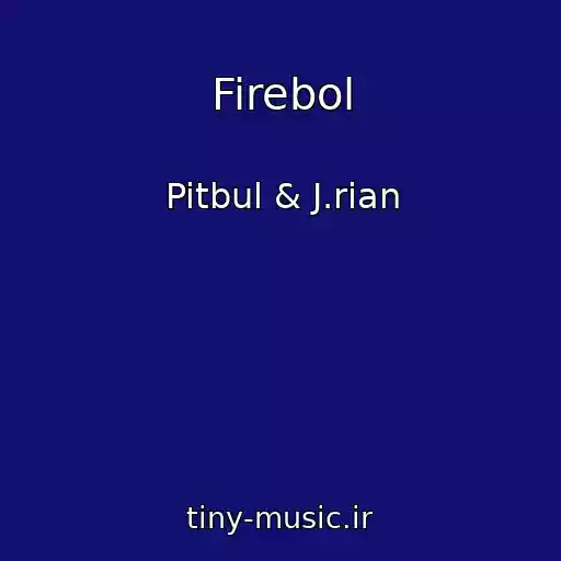 کاور آهنگ Firebol از Pitbul & J.rian