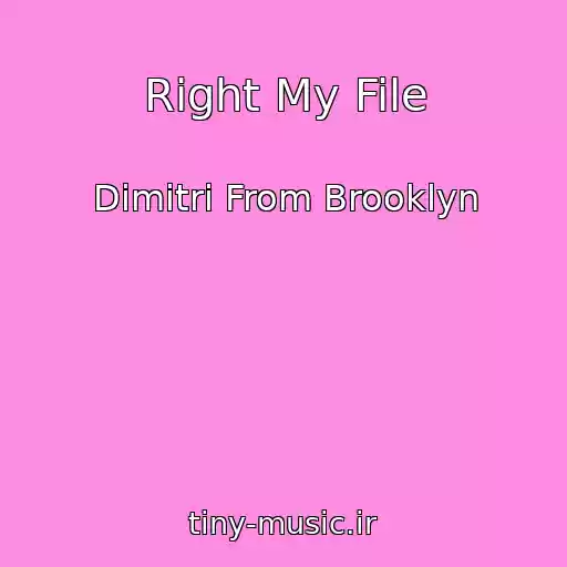 کاور آهنگ Right My File از Dimitri From Brooklyn