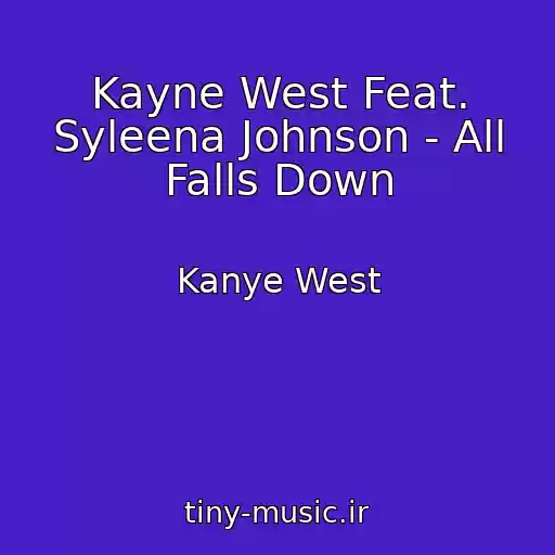 کاور آهنگ Kayne West Feat. Syleena Johnson - All Falls Down از Kanye West