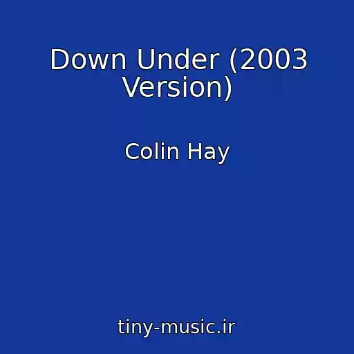کاور آهنگ Down Under (2003 Version) از Colin Hay