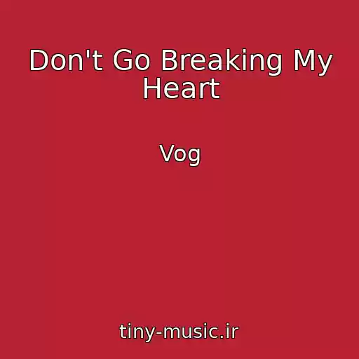 کاور آهنگ Don't Go Breaking My Heart از Vog