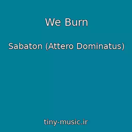 کاور آهنگ We Burn از Sabaton (Attero Dominatus)