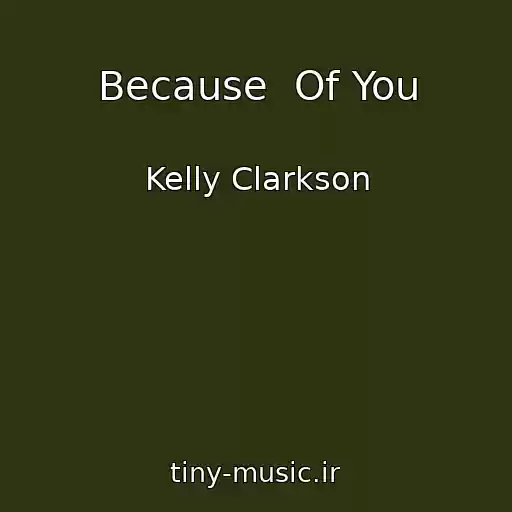 کاور آهنگ Because  Of You از Kelly Clarkson