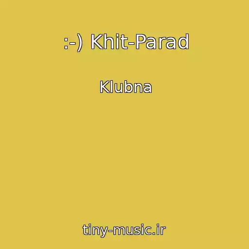 کاور آهنگ :-) Khit-Parad از Klubna