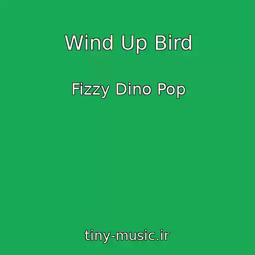 کاور آهنگ Wind Up Bird از Fizzy Dino Pop