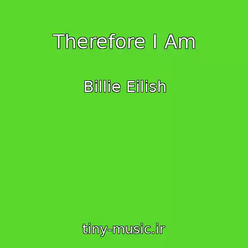 کاور آهنگ Therefore I Am از Billie Eilish