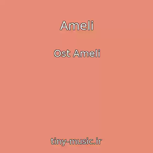 کاور آهنگ Ameli از Ost Ameli